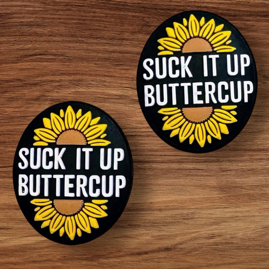Suck It Up Buttercup Focal